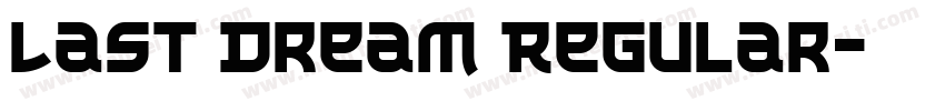 Last Dream Regular字体转换